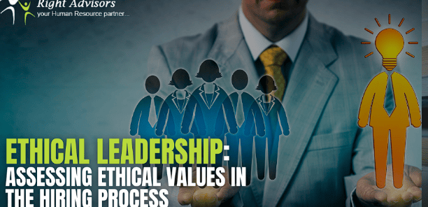 Ethical Leadership: Assessing Ethical Values In The Hiring Process